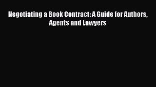 [Download PDF] Negotiating a Book Contract: A Guide for Authors Agents and Lawyers Ebook Online