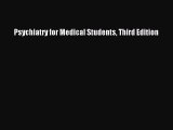 Read Psychiatry for Medical Students Third Edition Ebook Free