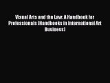 [Download PDF] Visual Arts and the Law: A Handbook for Professionals (Handbooks in International