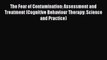 Read The Fear of Contamination: Assessment and Treatment (Cognitive Behaviour Therapy: Science