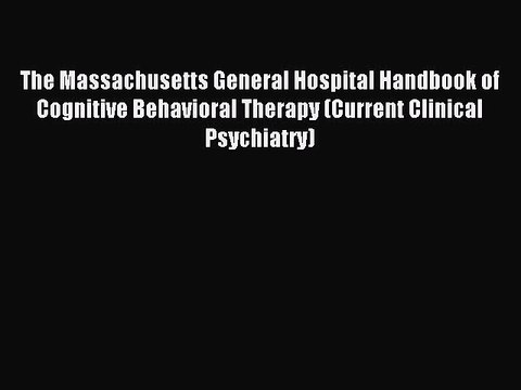 Read The Massachusetts General Hospital Handbook of Cognitive Behavioral Therapy (Current Clinical