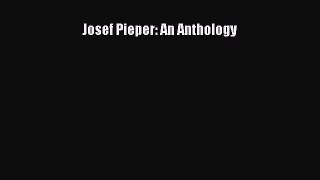 Read Josef Pieper: An Anthology Ebook