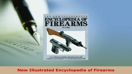 PDF  New Illustrated Encyclopedia of Firearms Download Online