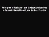 Read Principles of Addictions and the Law: Applications in Forensic Mental Health and Medical