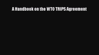 [Download PDF] A Handbook on the WTO TRIPS Agreement PDF Online