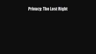 [Download PDF] Privacy: The Lost Right PDF Online