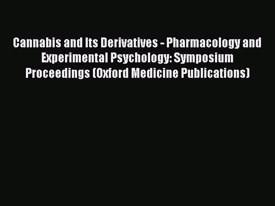 Read Cannabis and Its Derivatives - Pharmacology and Experimental Psychology: Symposium Proceedings