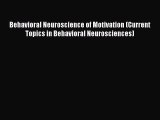 Read Behavioral Neuroscience of Motivation (Current Topics in Behavioral Neurosciences) Ebook
