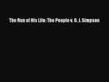 [Download PDF] The Run of His Life: The People v. O. J. Simpson Read Online