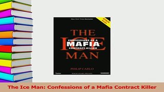 Read  The Ice Man Confessions of a Mafia Contract Killer Ebook Free
