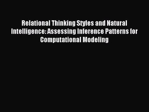 Read Relational Thinking Styles and Natural Intelligence: Assessing Inference Patterns for