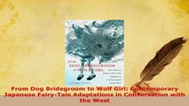 Download  From Dog Bridegroom to Wolf Girl Contemporary Japanese FairyTale Adaptations in  Read Online