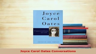 PDF  Joyce Carol Oates Conversations Free Books