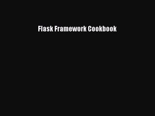 Download Flask Framework Cookbook PDF Free