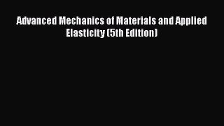 [Read Book] Advanced Mechanics of Materials and Applied Elasticity (5th Edition)  EBook