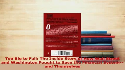 Download  Too Big to Fail The Inside Story of How Wall Street and Washington Fought to Save the Ebook Free