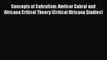 Read Concepts of Cabralism: Amilcar Cabral and Africana Critical Theory (Critical Africana