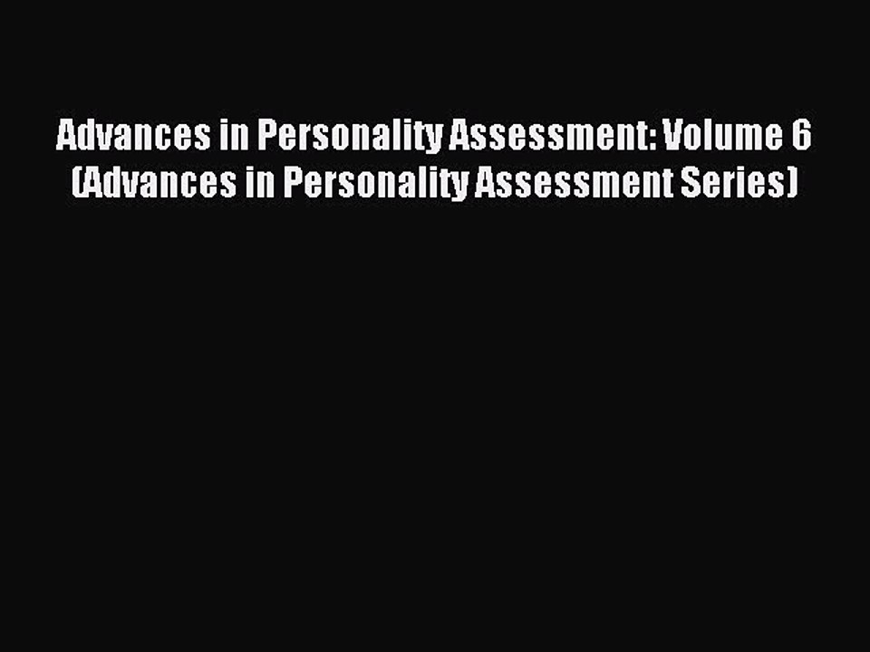 Read Advances in Personality Assessment: Volume 6 (Advances in Personality Assessment Series)