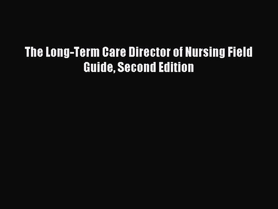 Download The Long-Term Care Director of Nursing Field Guide Second Edition Ebook Free