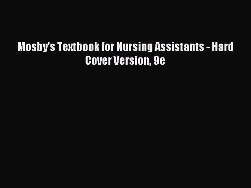 Read Mosby's Textbook for Nursing Assistants - Hard Cover Version 9e Ebook Free