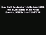 Read Home Health Care Nursing 2e by Martinson RN PhD FAAN Ida Widmer EdD RN Ann Portillo [Saunders2002]