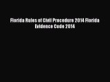 [Download PDF] Florida Rules of Civil Procedure 2014 Florida Evidence Code 2014 PDF Free
