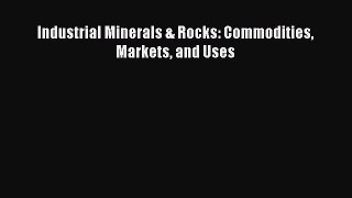 [Read Book] Industrial Minerals & Rocks: Commodities Markets and Uses  EBook