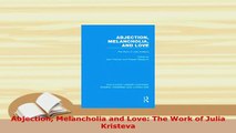 PDF  Abjection Melancholia and Love The Work of Julia Kristeva  EBook
