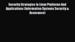 Read Security Strategies In Linux Platforms And Applications (Information Systems Security