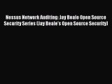 Read Nessus Network Auditing: Jay Beale Open Source Security Series (Jay Beale's Open Source