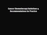 Download Cancer Chemotherapy Guidelines & Recommendations for Practice Ebook Free