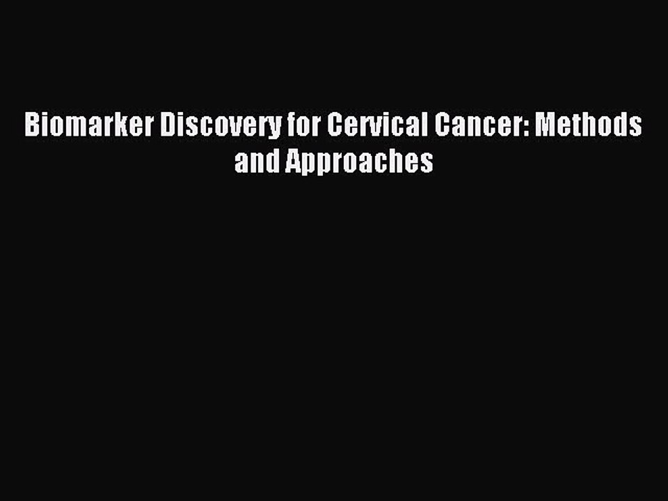 Read Biomarker Discovery for Cervical Cancer: Methods and Approaches Ebook Free