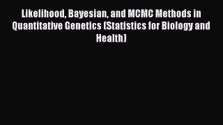 [Read Book] Likelihood Bayesian and MCMC Methods in Quantitative Genetics (Statistics for Biology