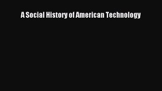 [Read Book] A Social History of American Technology  EBook