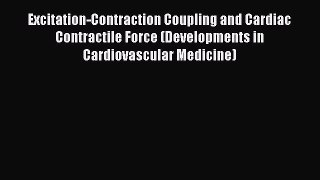 [Read Book] Excitation-Contraction Coupling and Cardiac Contractile Force (Developments in