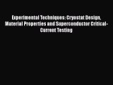 [Read Book] Experimental Techniques: Cryostat Design Material Properties and Superconductor