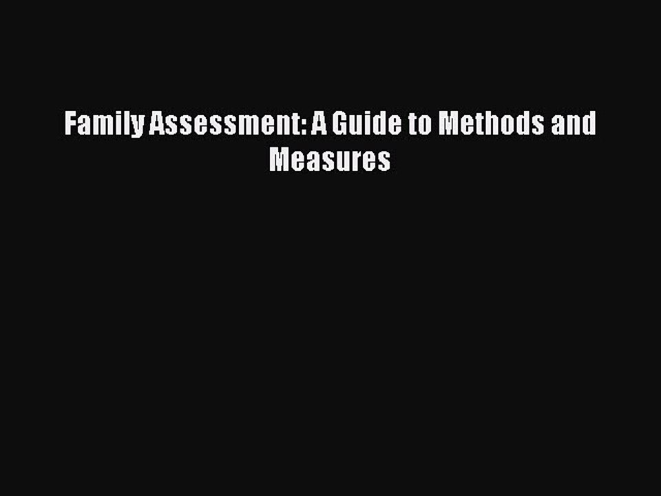 Download Family Assessment: A Guide to Methods and Measures Ebook Free
