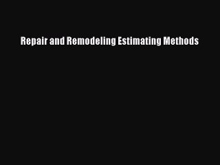 [Read Book] Repair and Remodeling Estimating Methods  EBook