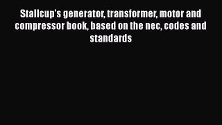 [Read Book] Stallcup's generator transformer motor and compressor book based on the nec codes