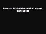 [Read Book] Petroleum Refining in Nontechnical Language Fourth Edition  EBook