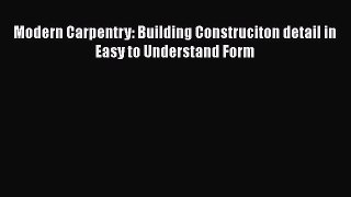 [Read Book] Modern Carpentry: Building Construciton detail in Easy to Understand Form  Read