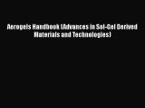 [Read Book] Aerogels Handbook (Advances in Sol-Gel Derived Materials and Technologies)  Read