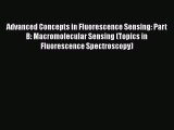 [Read Book] Advanced Concepts in Fluorescence Sensing: Part B: Macromolecular Sensing (Topics