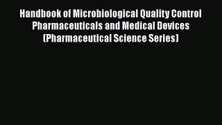 [Read Book] Handbook of Microbiological Quality Control Pharmaceuticals and Medical Devices