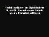[Read Book] Foundations of Analog and Digital Electronic Circuits (The Morgan Kaufmann Series
