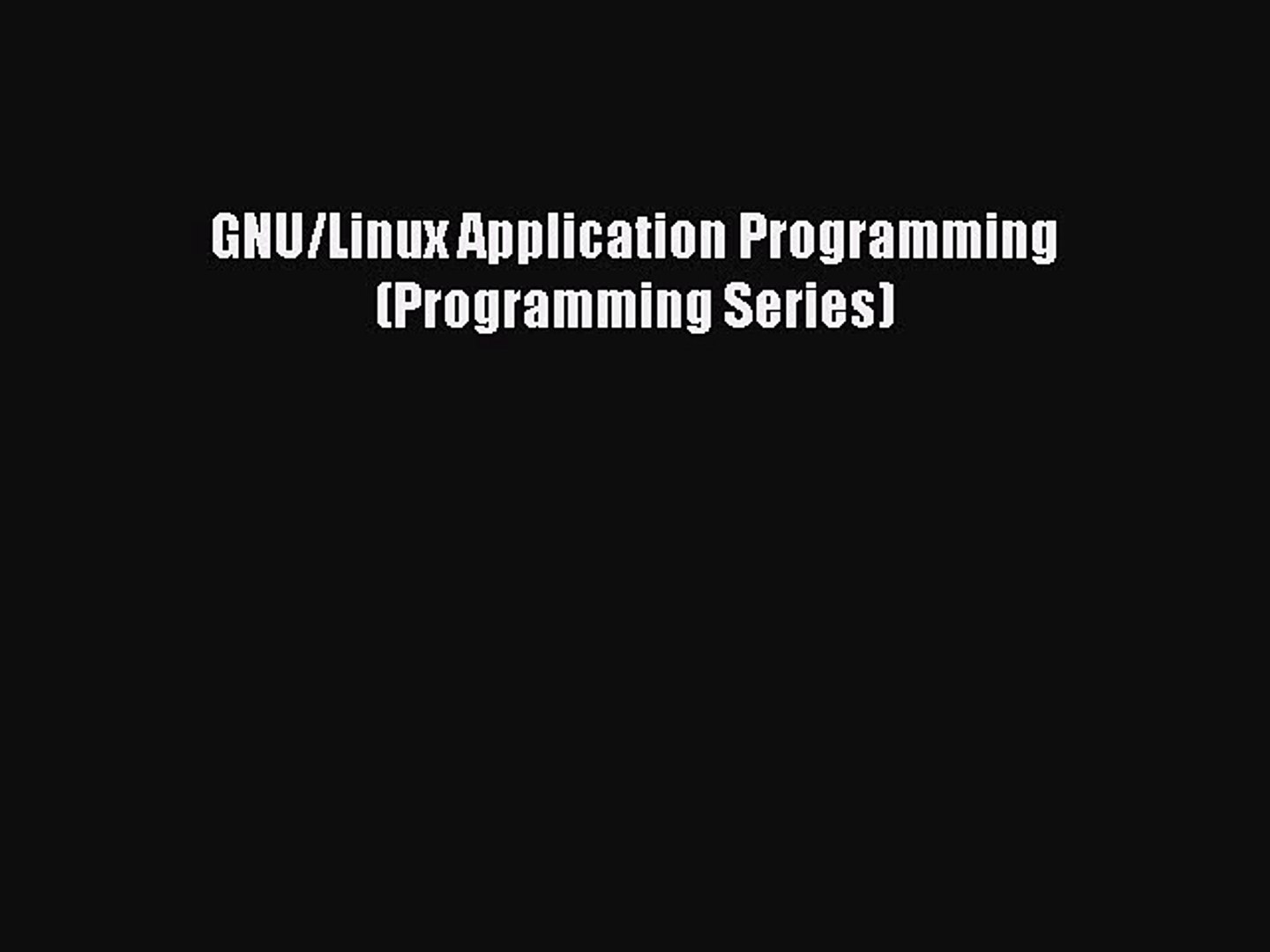⁣Download GNU/Linux Application Programming (Programming Series) PDF Online