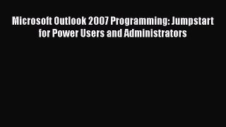 [Read Book] Microsoft Outlook 2007 Programming: Jumpstart for Power Users and Administrators