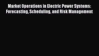 [Read Book] Market Operations in Electric Power Systems: Forecasting Scheduling and Risk Management