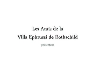 Ephrussi de Rothschild - Les Amis.