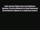 [Read Book] Fault-tolerant Flight Control and Guidance Systems: Practical Methods for Small